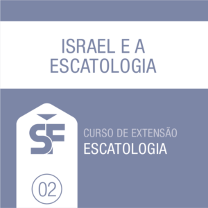 2.0 Israel e a Escatologia