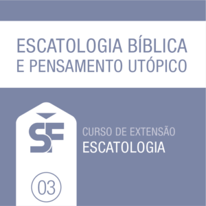 3.0 Escatologia Bíblica e Pensamento Utópico