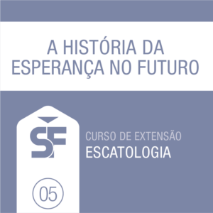 5.0 A História da Esperança no Futuro