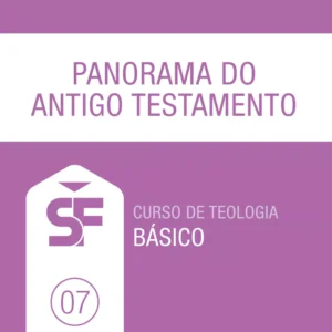 7.0 Panorama do Antigo Testamento