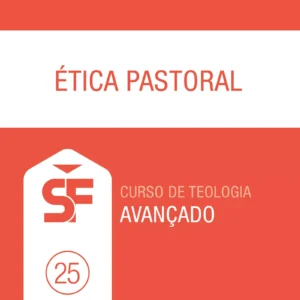 25.0 Ética Pastoral