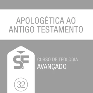 32.0 Apologética ao Antigo Testamento