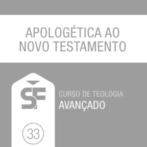 33.0 Apologética ao Novo Testamento
